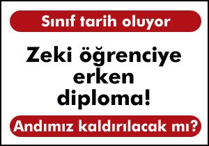 Zeki öğrenciye erken diploma